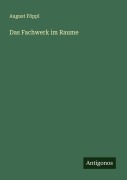 Cover-Bild zum Titel 'Das Fachwerk im Raume' von 'August Föppl'