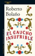 Cover-Bild zum Titel 'El gaucho insufrible' von 'Roberto Bolaño'