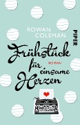 Cover-Bild zum Titel 'Frühstück für einsame Herzen' von 'Rowan Coleman'