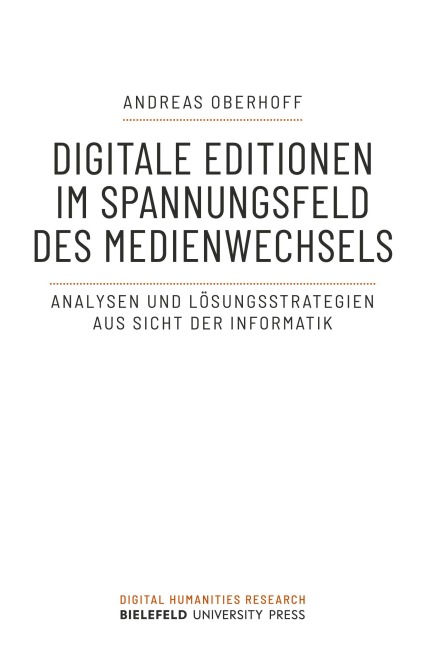 Digitale Editionen im Spannungsfeld des Medienwechsels - Andreas Oberhoff