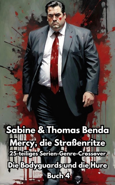 Mercy, die Straßenritze - Buch 4 - Die Bodyguards und die Hure - Sabine Benda, Thomas Benda