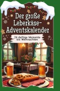 Cover-Bild zum Titel 'Der große Leberkäse-Adventskalender' von 'Aaron Werner'