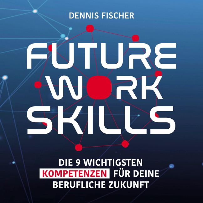 Future Work Skills - Dennis Fischer