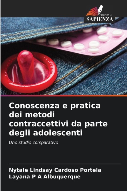 Conoscenza e pratica dei metodi contraccettivi da parte degli adolescenti - Nytale Lindsay Cardoso Portela, Layana P A Albuquerque