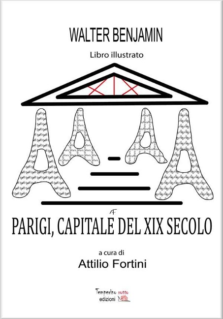 Parigi Capitale del XIX secolo - Walter Benjamin, Attilio Fortini