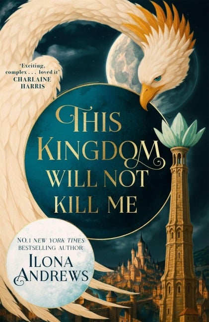 This Kingdom Will Not Kill Me - Ilona Andrews