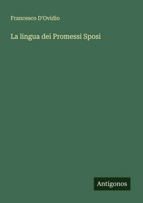 La lingua dei Promessi Sposi - Francesco D'Ovidio