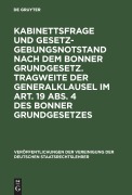 Cover-Bild zum Titel 'Kabinettsfrage und Gesetzgebungsnotstand nach dem Bonner Grundgesetz. Tragweite der Generalklausel im Art. 19 Abs. 4 des Bonner Grundgesetzes' von ''