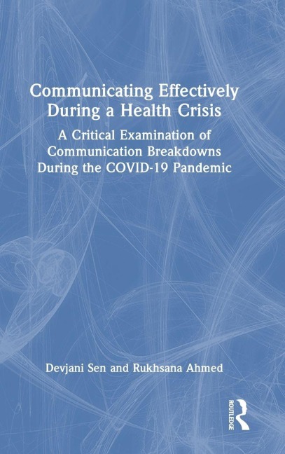 Communicating Effectively During a Health Crisis - Devjani Sen, Rukhsana Ahmed