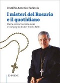 Cover-Bild zum Titel 'I misteri del rosario e il quotidiano. Con la coroncina tra le mani, in compagnia di don Tonino Bello' von 'Onofrio Antonio Farinola'