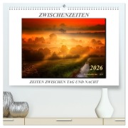 Cover-Bild zum Titel 'Zwischenzeiten - Zeiten zwischen Tag und Nacht (hochwertiger Premium Wandkalender 2026 DIN A2 quer), Kunstdruck in Hochglanz' von 'Peter Roder'
