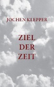 Ziel der Zeit - Jochen Klepper