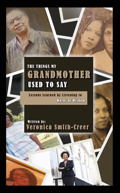 The Things My Grandmother Used to Say - Veronica Smith-Creer