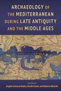 Cover-Bild zum Titel 'Archaeology of the Mediterranean During Late Antiquity and the Middle Ages' von ''