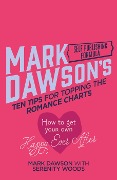 Ten Tips for Topping the Romance Charts - Mark J Dawson, Serenity Woods
