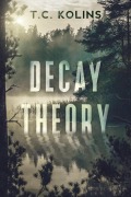 Cover-Bild zum Titel 'Decay Theory' von 'T. C. Kolins'