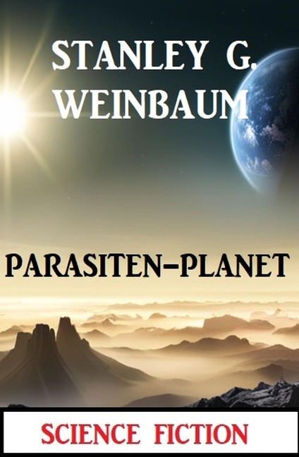 Parasiten-Planet: Science Fiction - Stanley G. Weinbaum