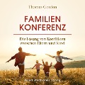 Familienkonferenz: Die Lösung von Konflikten zwischen Eltern und Kind - Thomas Gordon