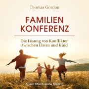 Cover-Bild zum Titel 'Familienkonferenz: Die Lösung von Konflikten zwischen Eltern und Kind' von 'Thomas Gordon'
