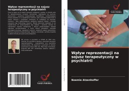Cover-Bild zum Titel 'Wp¿yw reprezentacji na sojusz terapeutyczny w psychiatrii' von 'Noemie Atzenhoffer'