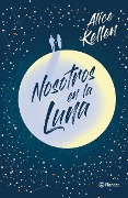 Cover-Bild zum Titel 'Nosotros En La Luna (Edición Especial Td)' von 'Alice Kellen'