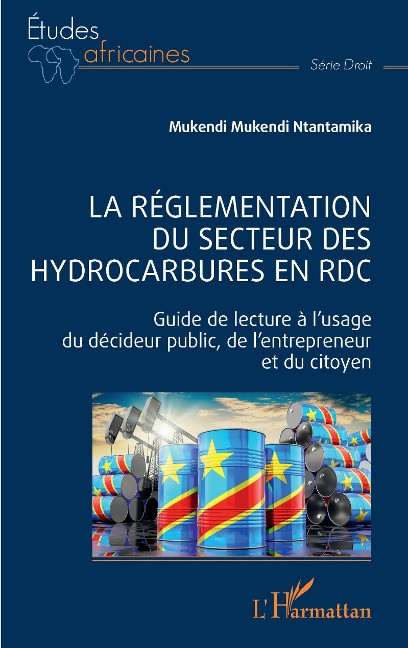 La réglementation du secteur des hydrocarbures en RDC - Mukendi Mukendi Ntantamika