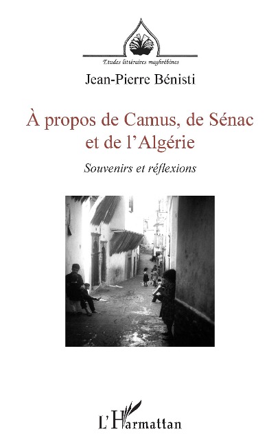 À propos de Camus, de Sénac et de l'Algérie - Benisti
