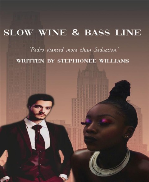 Slow Wine & Bass Line (Erotic Interracial Drama) - Stephionee Williams