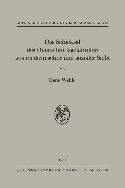 Das Schicksal des Querschnittsgelähmten aus medizinischer und sozialer Sicht - Hans Wahle