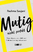 Mutig, nicht perfekt - Reshma Saujani