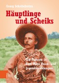 Cover-Bild zum Titel 'Häuptlinge und Scheiks' von 'Georg Scheibelreiter'