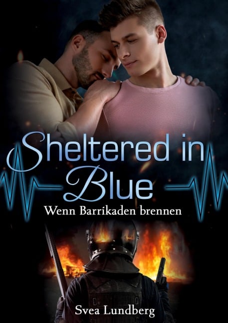 Sheltered in blue: Wenn Barrikaden brennen - Svea Lundberg