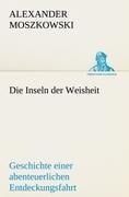 Die Inseln der Weisheit - Alexander Moszkowski