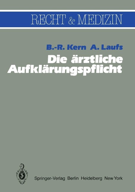 Die ärztliche Aufklärungspflicht - B. -R. Kern, A. Laufs