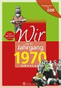 Cover-Bild zum Titel 'Wir vom Jahrgang 1970. Aufgewachsen in der DDR' von 'Jana Jürß'