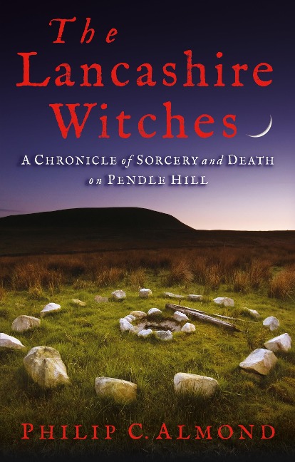 The Lancashire Witches - Philip C Almond