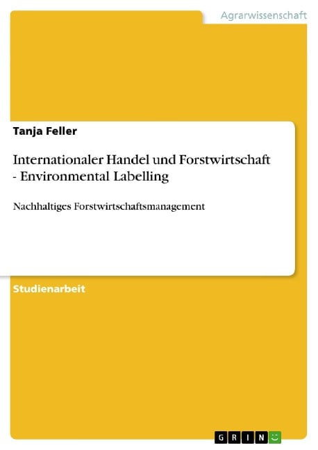 Internationaler Handel und Forstwirtschaft - Environmental Labelling - Tanja Feller