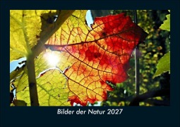 Cover-Bild zum Titel 'Bilder der Natur 2027 Fotokalender DIN A5' von 'Tobias Schmitt, Kevin Heber'