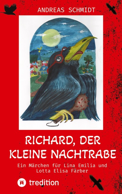 Richard, der kleine Nachtrabe - Andreas Schmidt