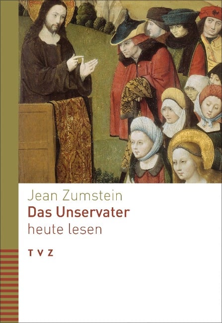 Das Unservater heute lesen - Jean Zumstein