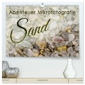 Abenteuer Mikrofotografie Sand (hochwertiger Premium Wandkalender 2025 DIN A2 quer), Kunstdruck in Hochglanz - Silvia Becker