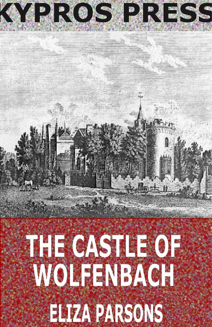 The Castle of Wolfenbach - Eliza Parsons