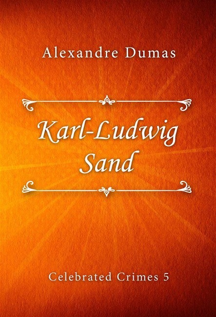 Karl-Ludwig Sand - Alexandre Dumas