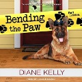 Bending the Paw Lib/E - Diane Kelly