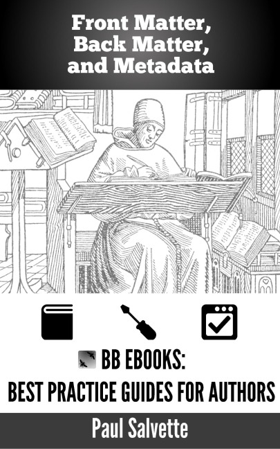 Front Matter, Back Matter, and Metadata - Paul Salvette