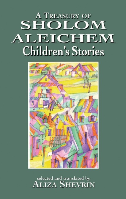 A Treasury of Sholom Aleichem Children's Stories - 