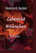 Leberecht Hühnchen - Heinrich Seidel