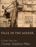 Cover-Bild zum Titel 'Face in the Water (A Short Story)' von 'Charles Sheehan-Miles'