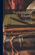 Cover-Bild zum Titel 'Paysages De Femmes: Impressions' von 'Jean Ajalbert'