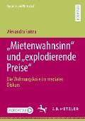 ¿Mietenwahnsinn¿ und ¿explodierende Preise¿ - Alexandra Farina